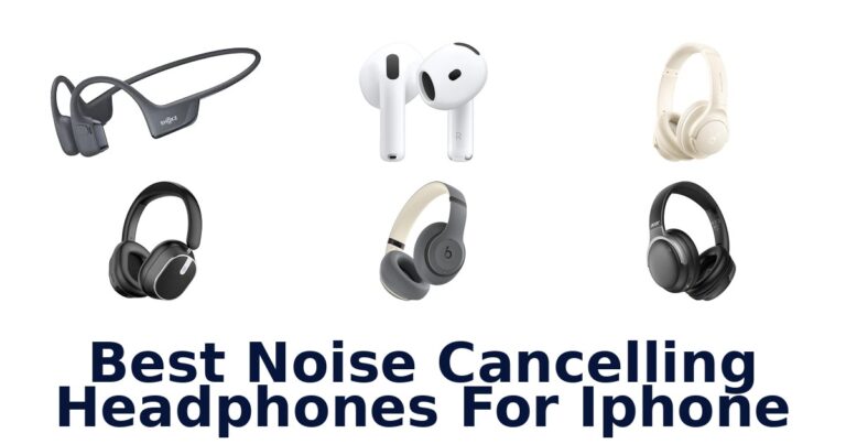 Best Noise Cancelling Headphones For iPhone