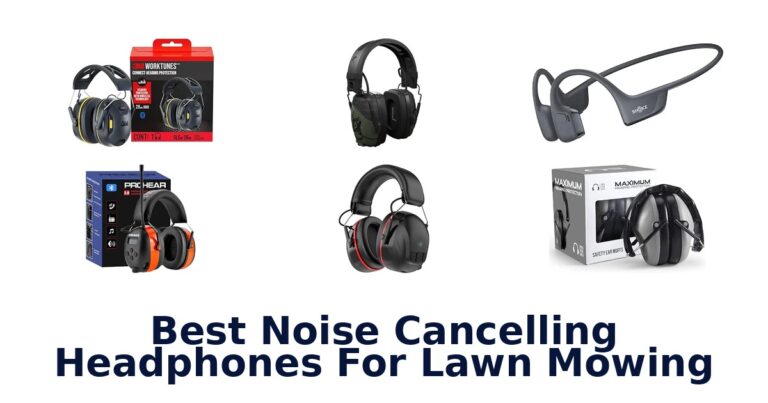 Best Noise Cancelling Headphones For Lawn Mowing