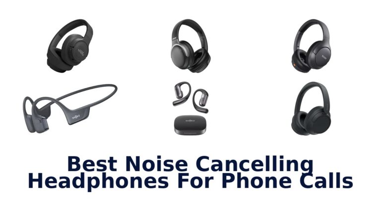 Best Noise Cancelling Headphones For Phone Calls