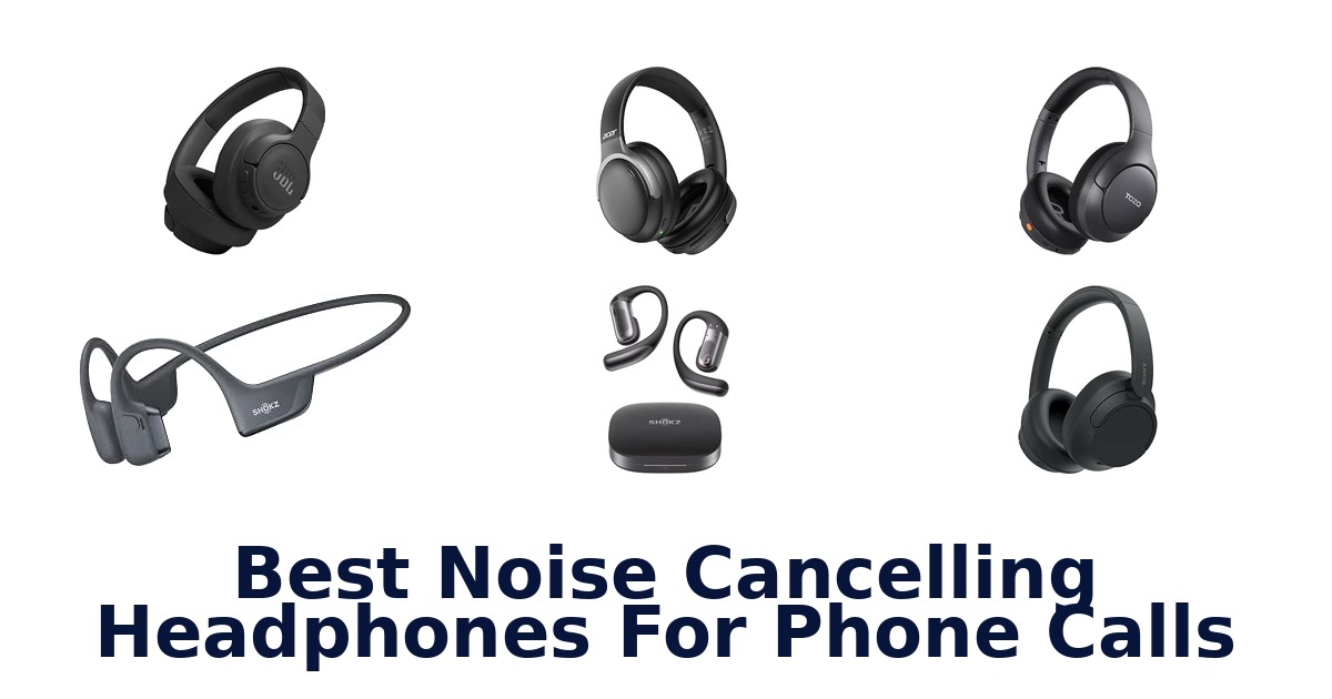 Best Noise Cancelling Headphones For Phone Calls