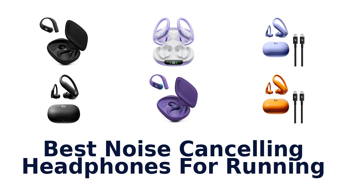 Best Noise Cancelling Headphones For Running