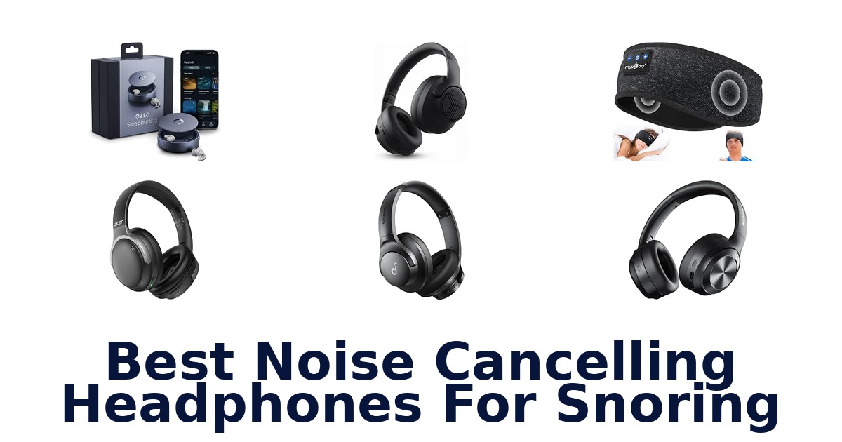 Best Noise Cancelling Headphones For Snoring