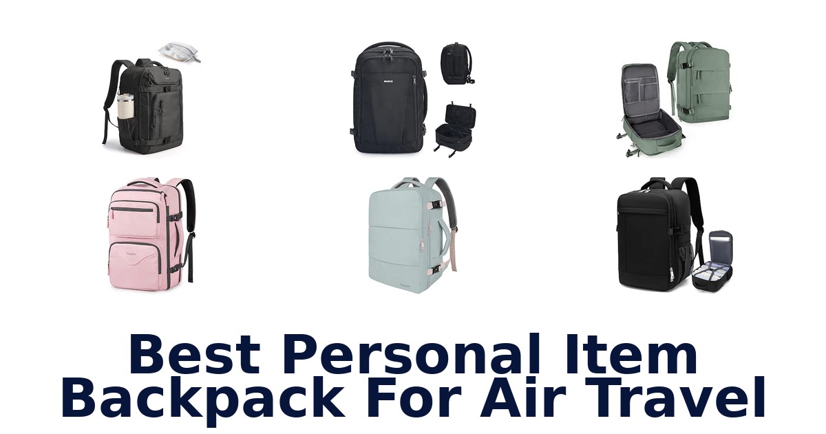 Best Personal Item Backpack For Air Travel