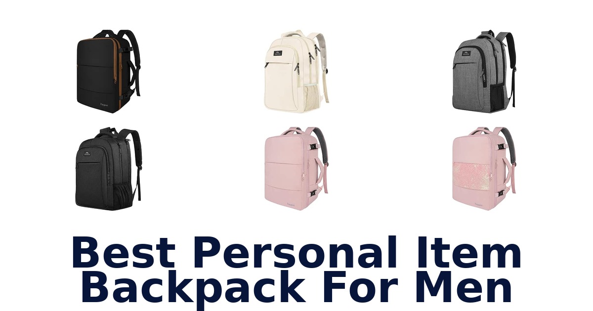 Best Personal Item Backpack For Men