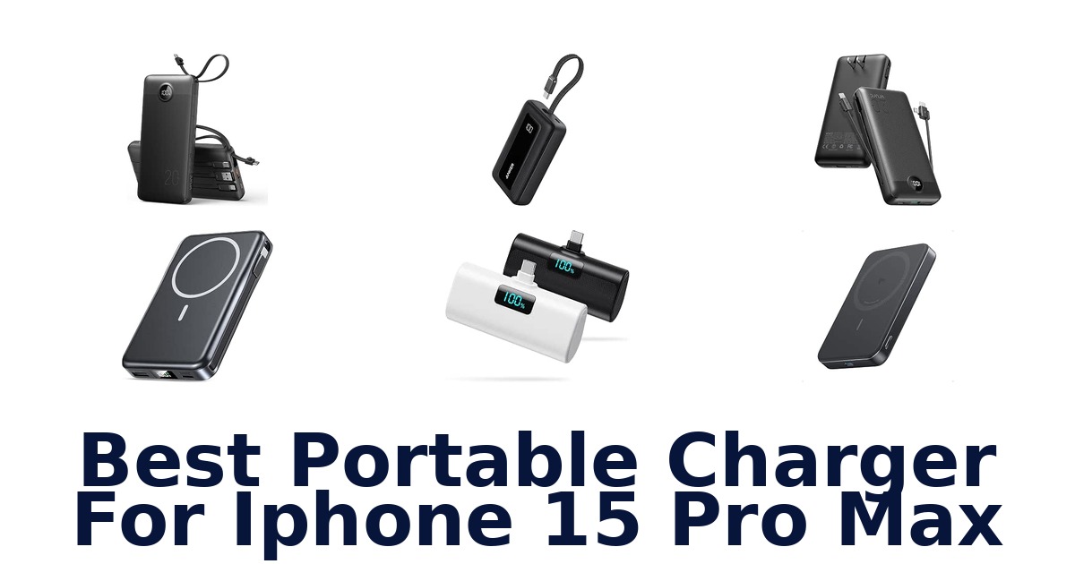 Best Portable Charger For iPhone 15 Pro Max