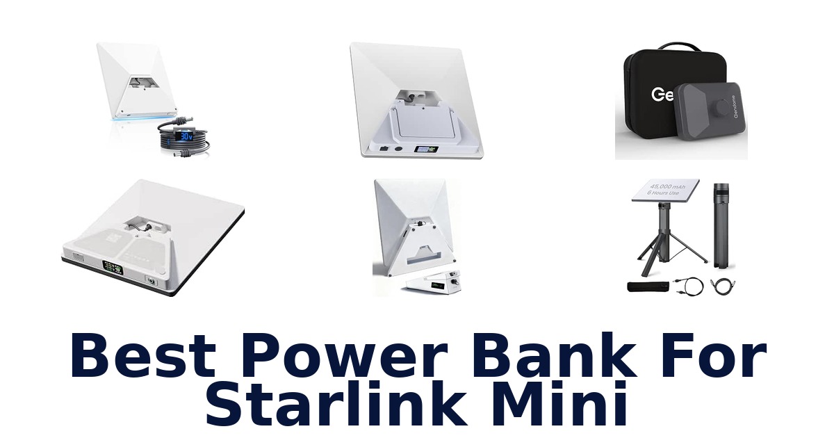Best Power Bank For Starlink Mini