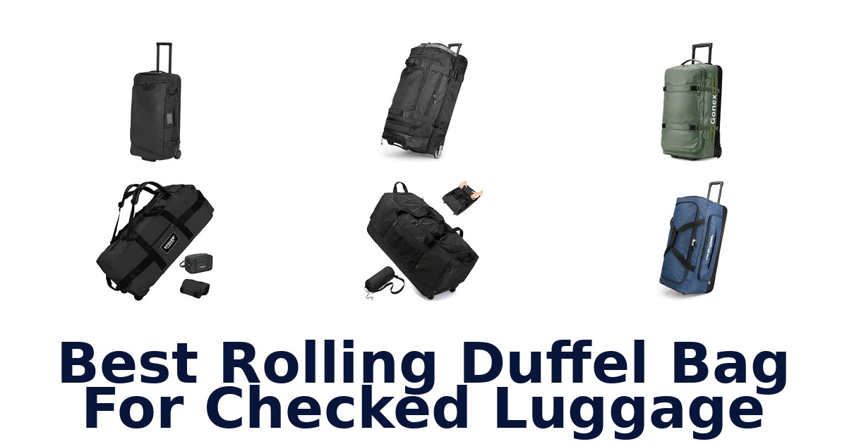 Best Rolling Duffel Bag For Checked Luggage
