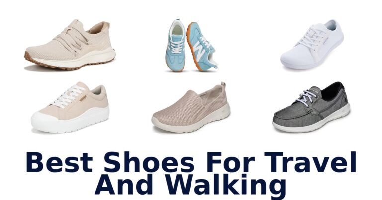 Best Shoes For Travel And Walking