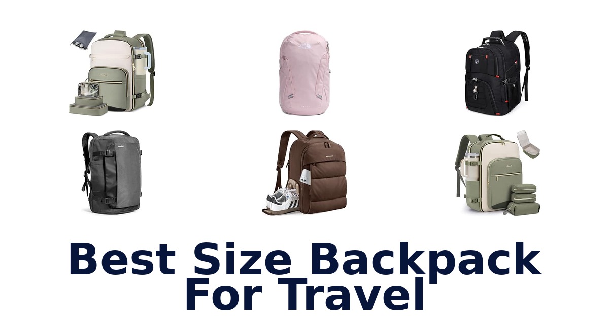 Best Size Backpack For Travel