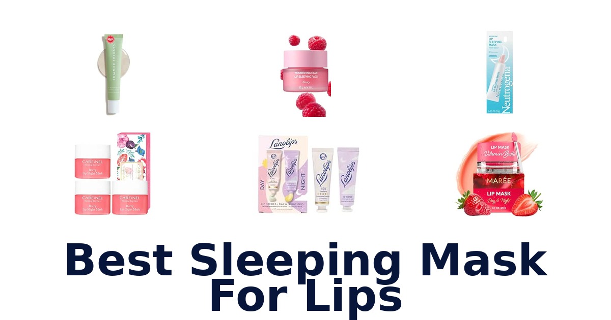 Best Sleeping Mask For Lips