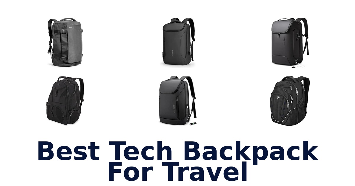 Best Tech Backpack For Travel