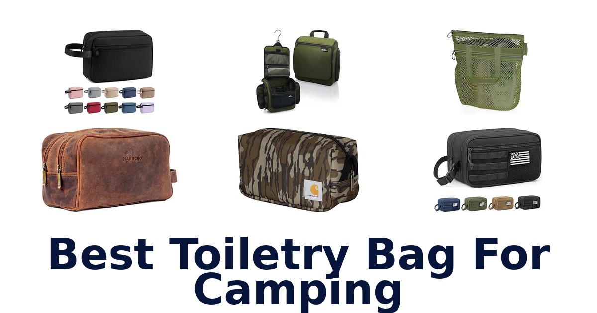 Best Toiletry Bag For Camping