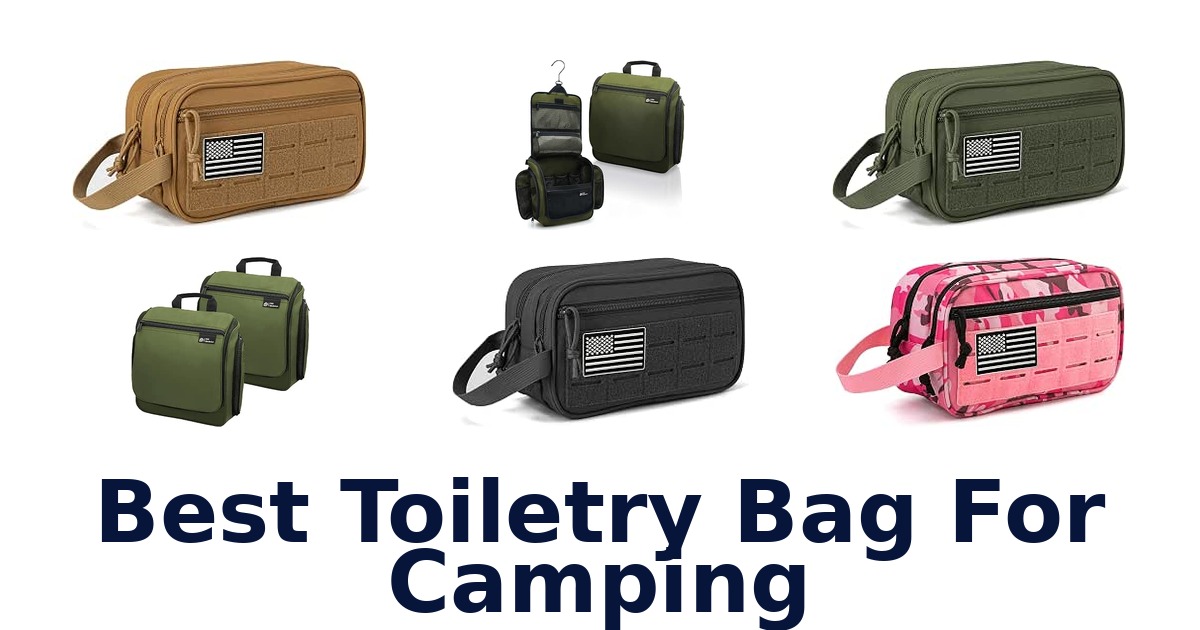 Best Toiletry Bag For Camping