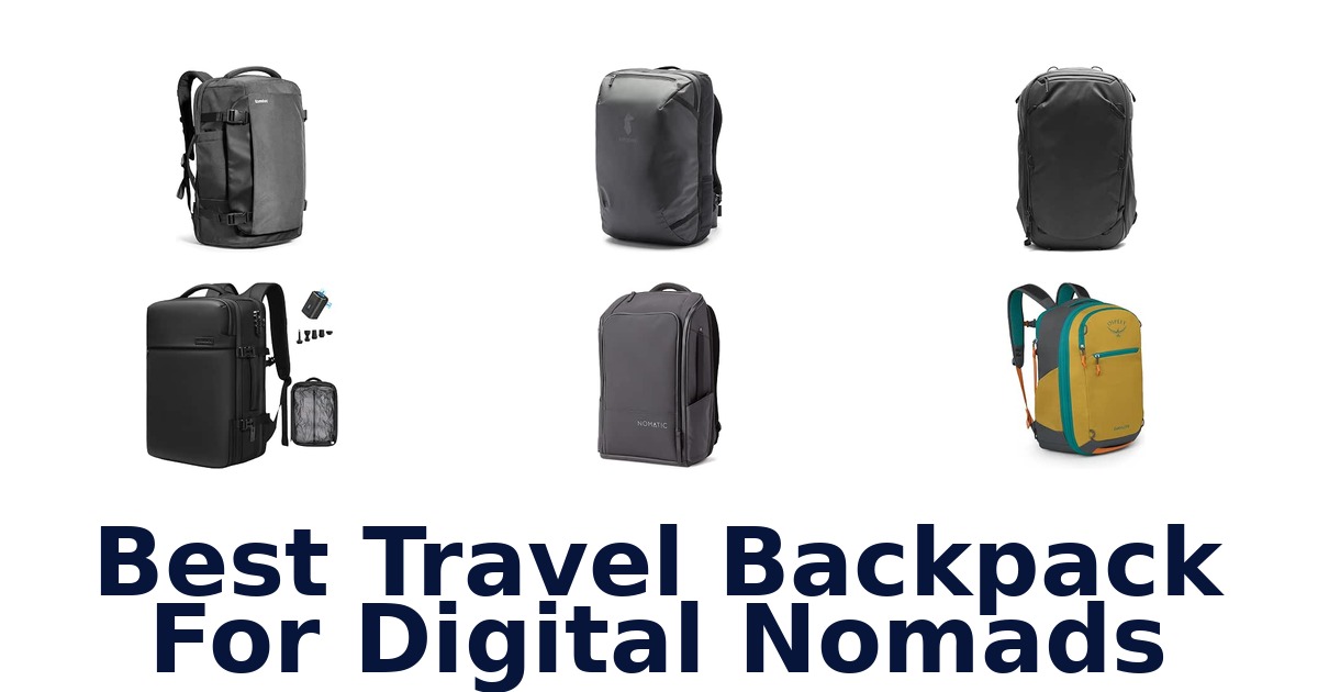 Best Travel Backpack For Digital Nomads