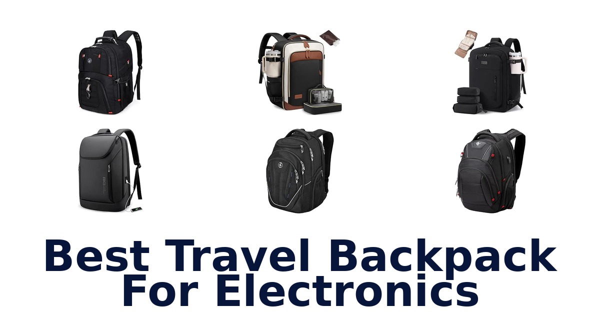 Best Travel Backpack For Electronics