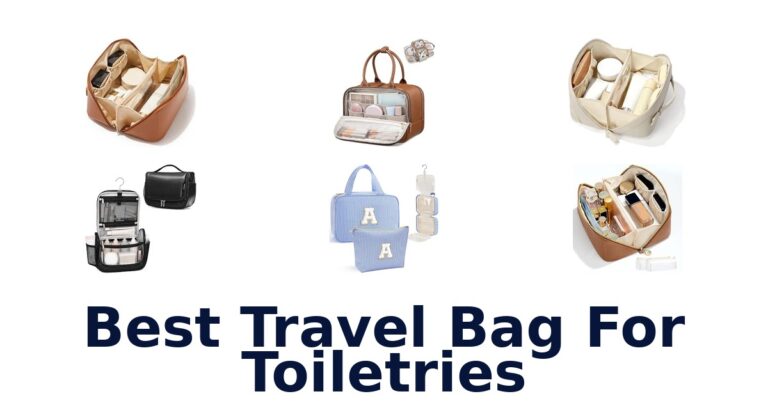Best Travel Bag For Toiletries