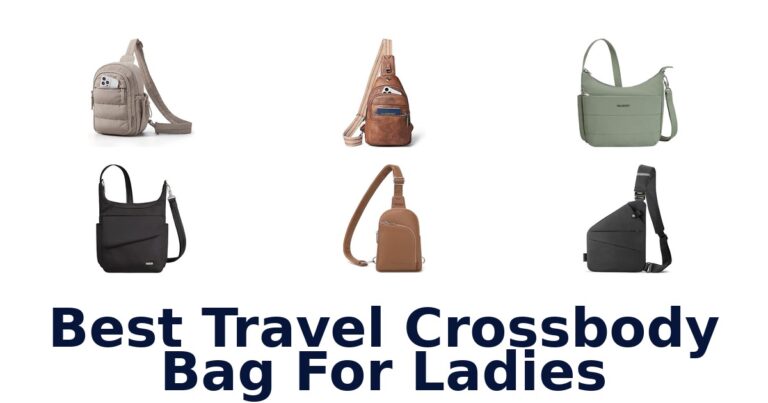 Best Travel Crossbody Bag For Ladies