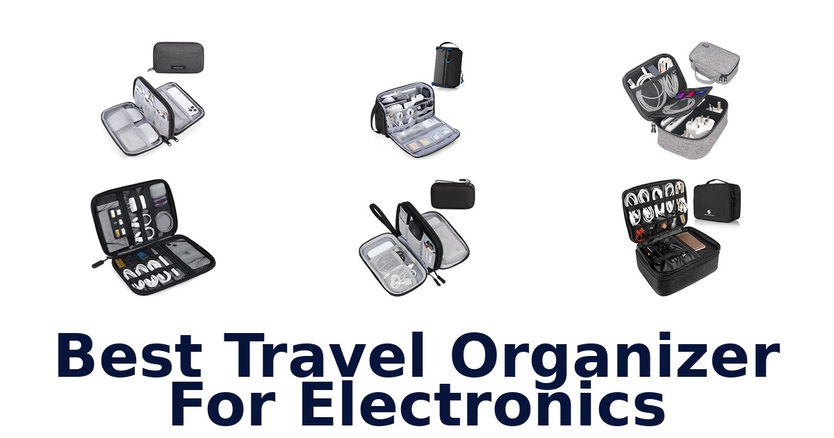 Best Travel Organizer For Electronics
