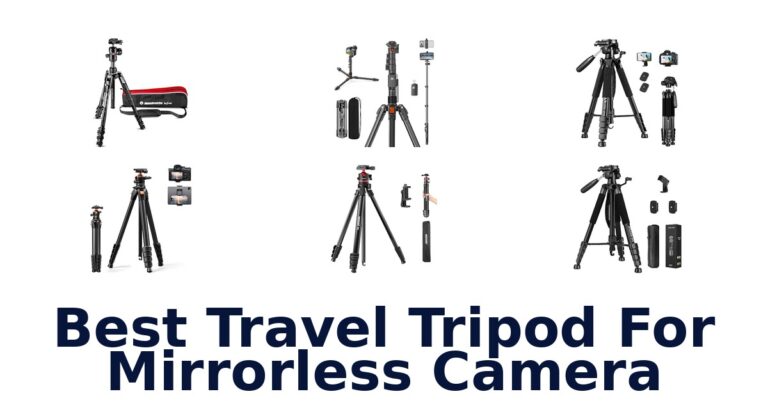 Best Travel Tripod For Mirrorless Camera