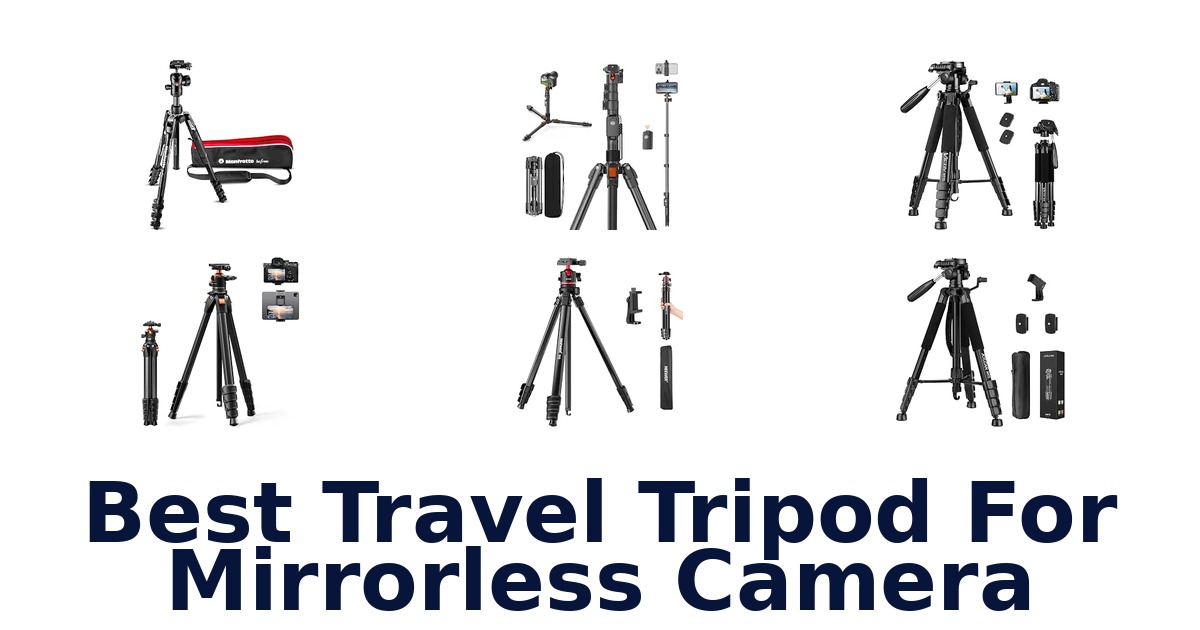 Best Travel Tripod For Mirrorless Camera