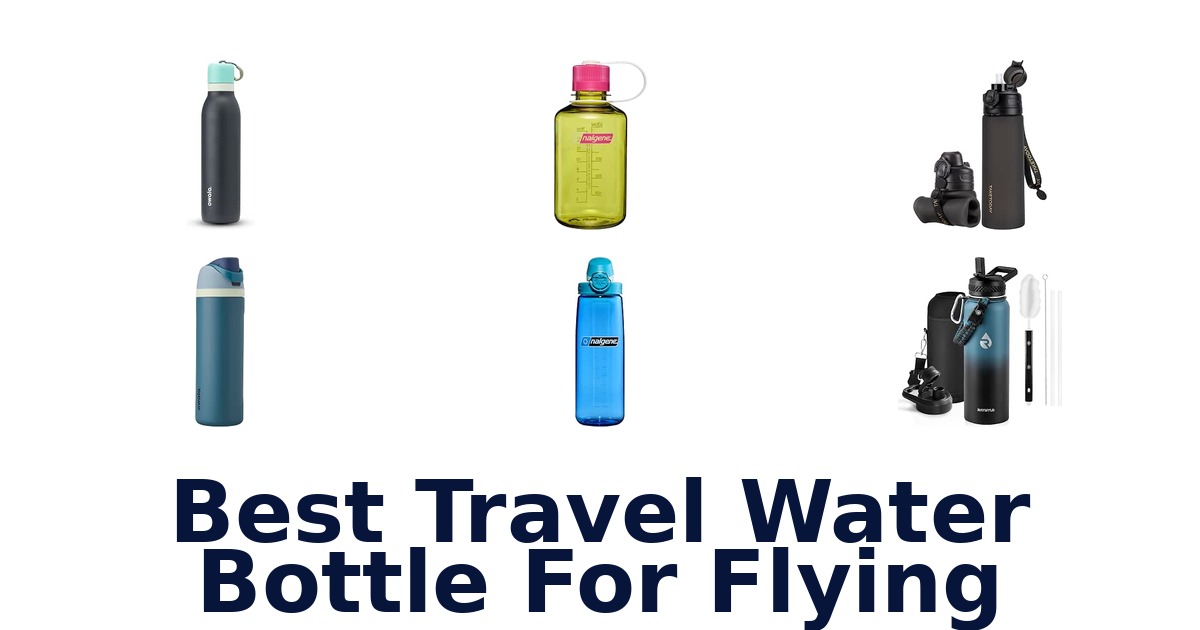 Best Travel Water Bottle For Flying