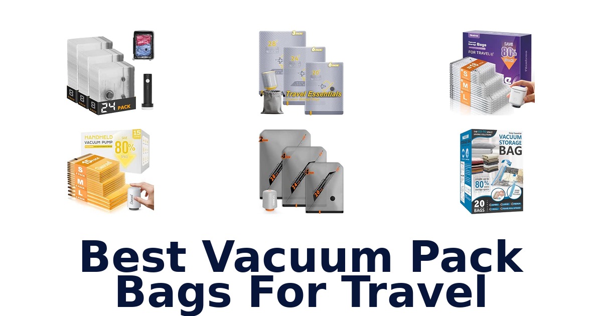 Best Vacuum Pack Bags For Travel