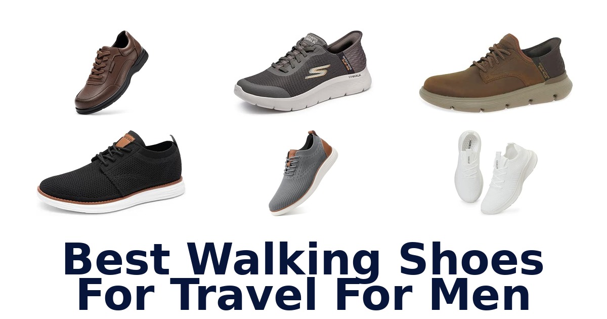 Best Walking Shoes For Travel For Men