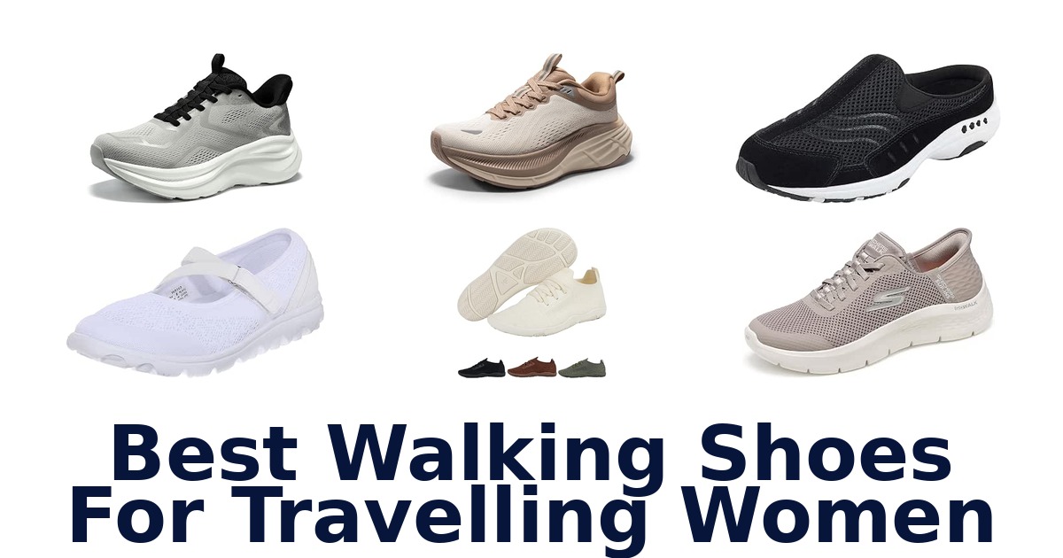 Best Walking Shoes For Travelling Women