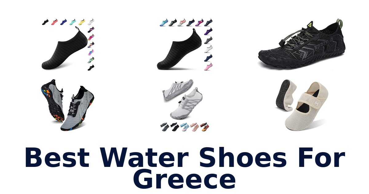 Best Water Shoes For Greece