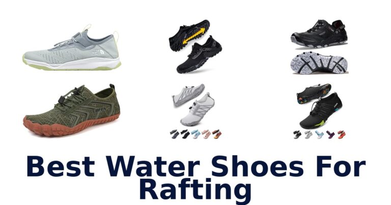 Best Water Shoes For Rafting