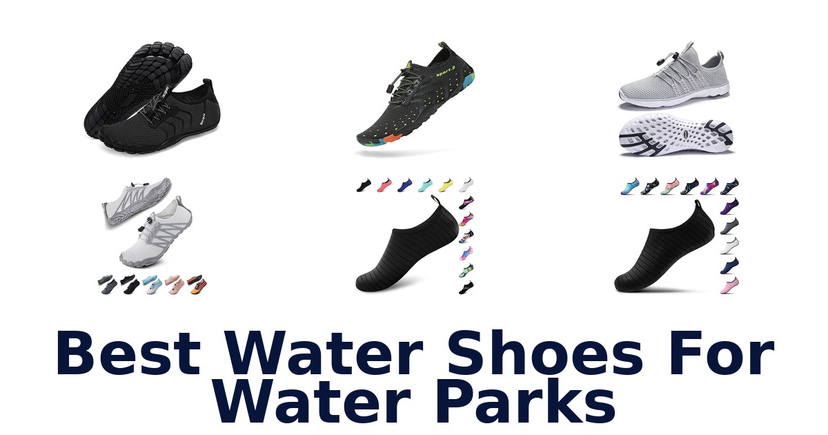 Best Water Shoes For Water Parks