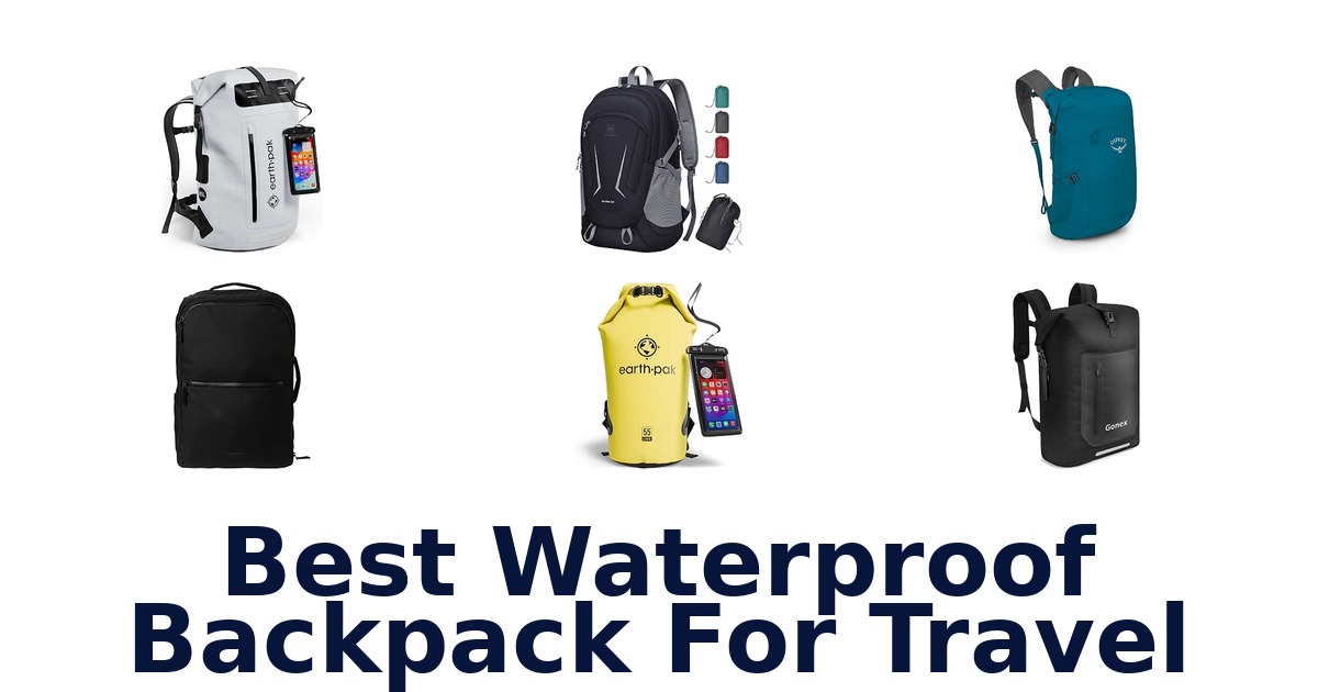 Best Waterproof Backpack For Travel
