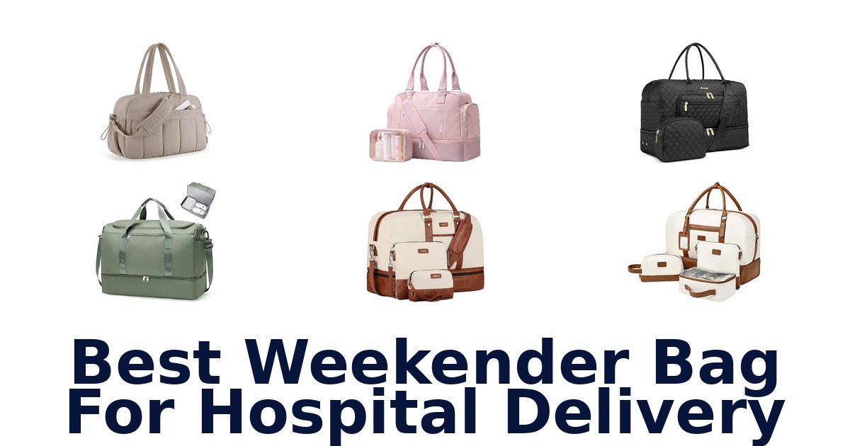 Best Weekender Bag For Hospital Delivery