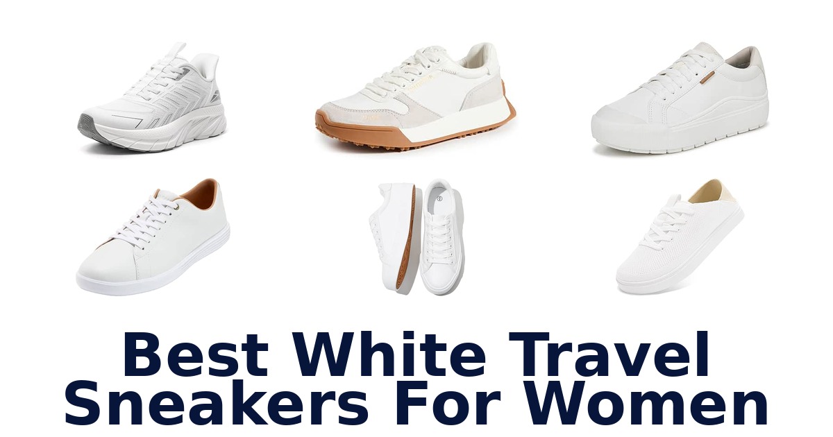 Best White Travel Sneakers For Women