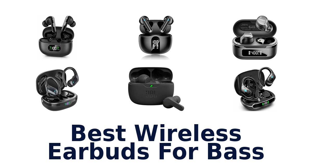 Best Wireless Earbuds For Bass