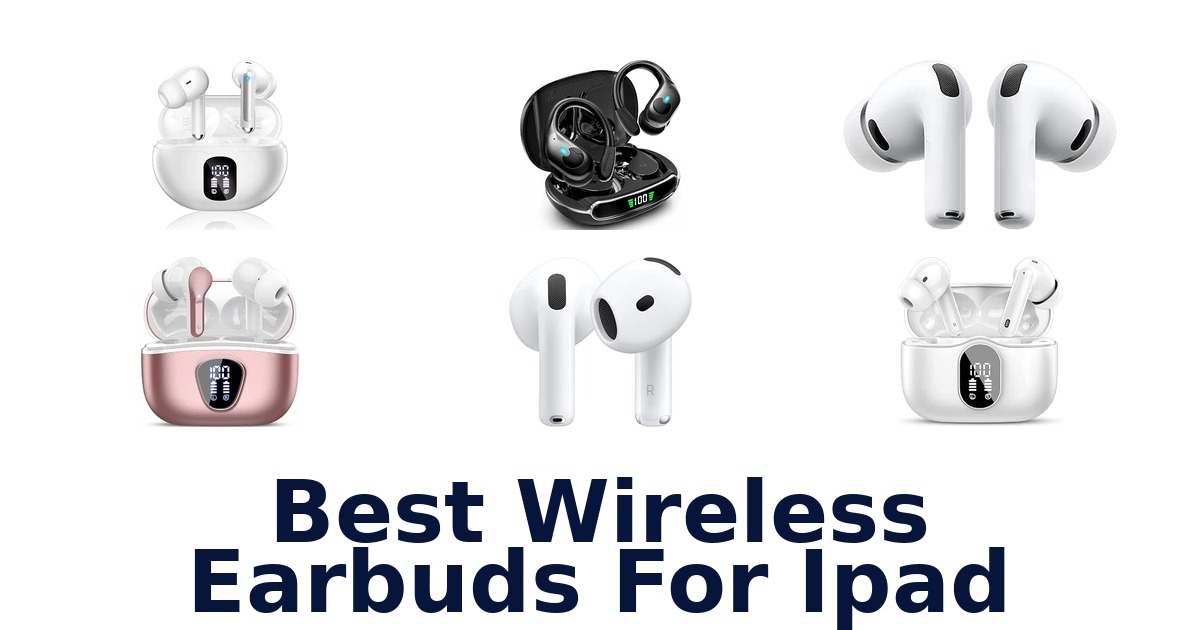Best Wireless Earbuds For iPad