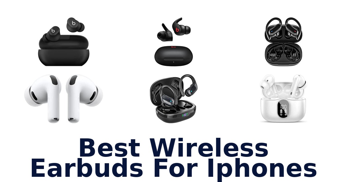 Best Wireless Earbuds For Iphones