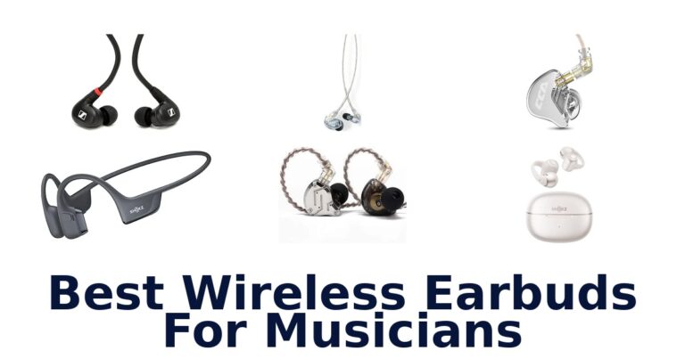 Best Wireless Earbuds For Musicians