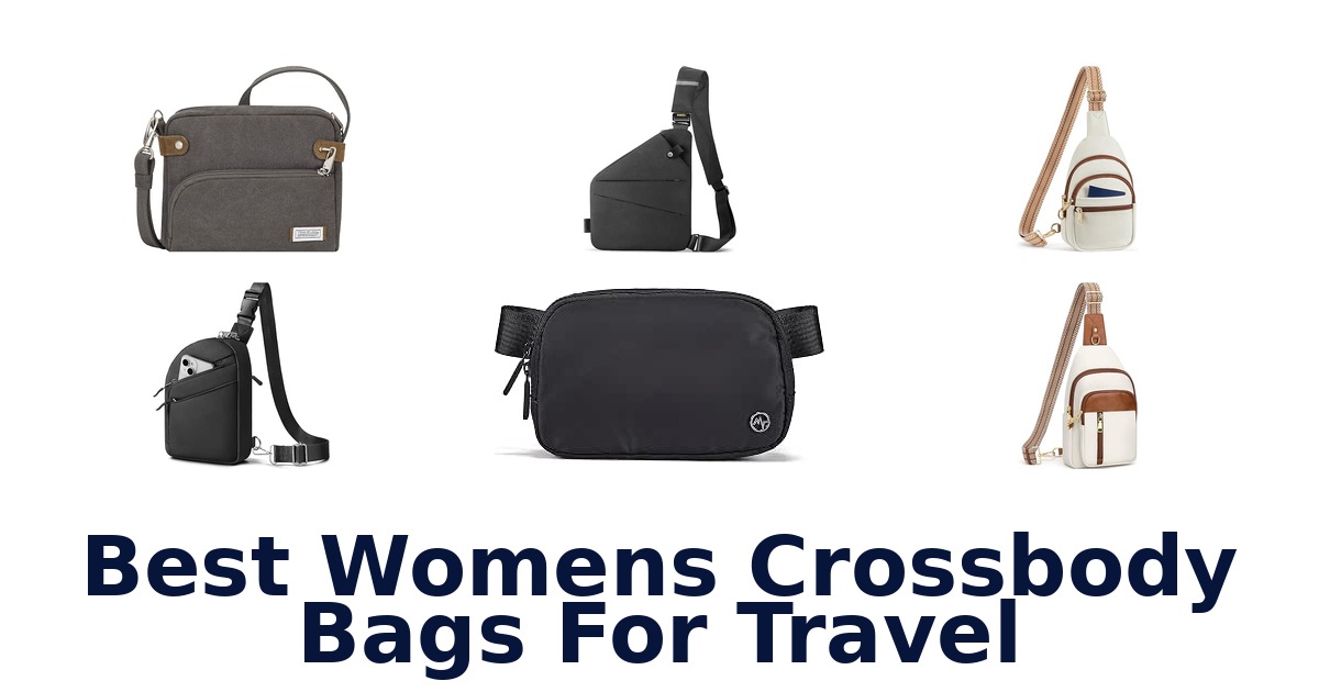 Best Womens Crossbody Bags For Travel