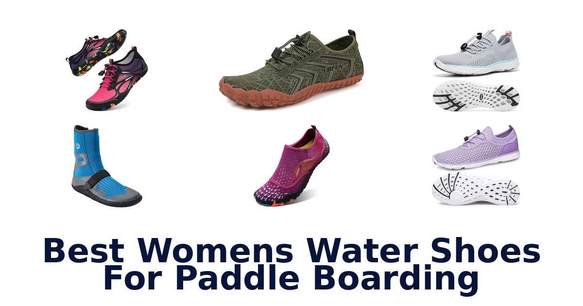 Best Womens Water Shoes For Paddle Boarding