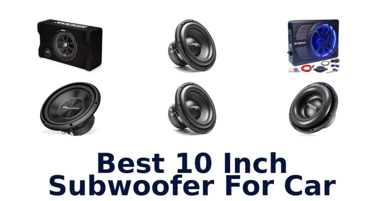 Best 10 Inch Subwoofer For Car