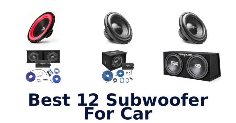 Best 12 Subwoofer For Car