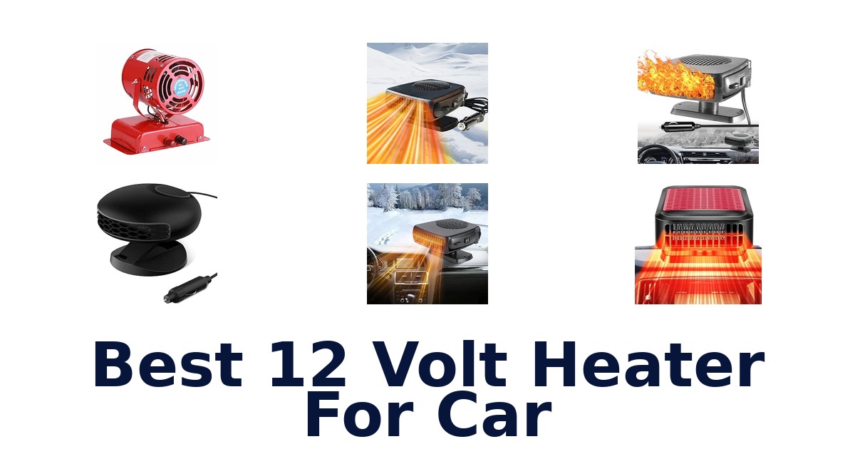 Best 12 Volt Heater For Car