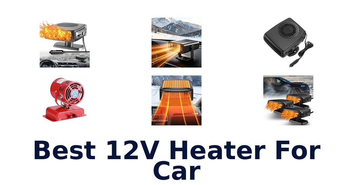 Best 12V Heater For Car