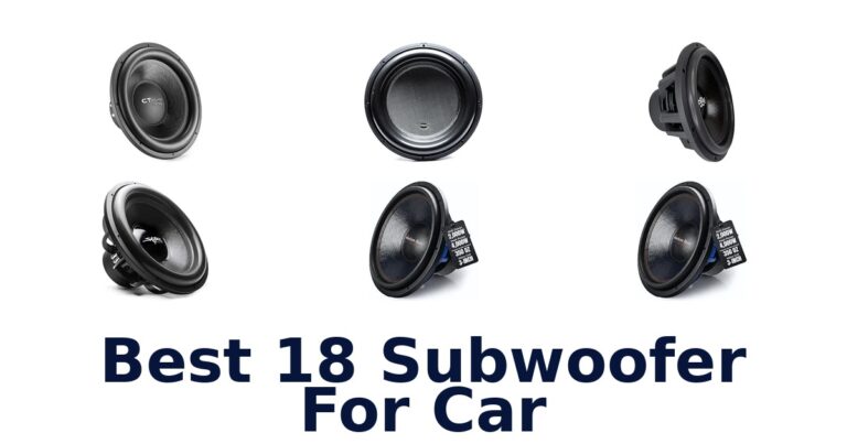 Best 18 Subwoofer For Car