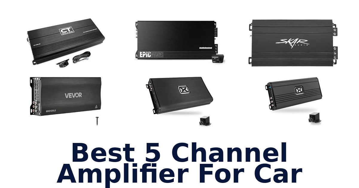 Best 5 Channel Amplifier For Car
