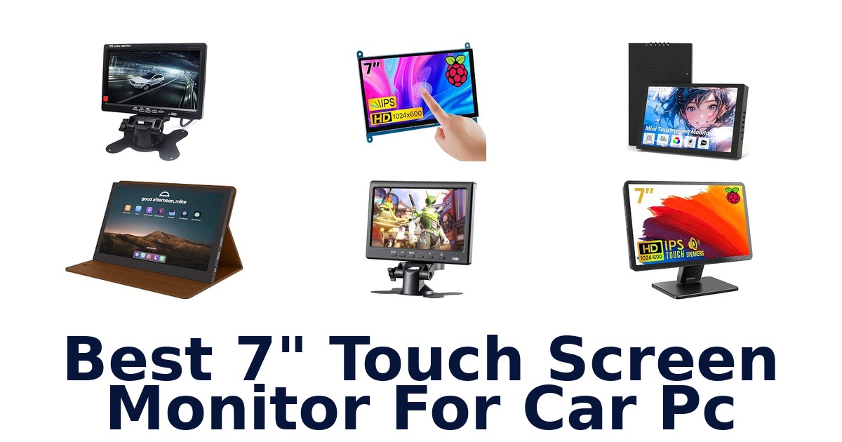 Best 7" Touch Screen Monitor For Car Pc