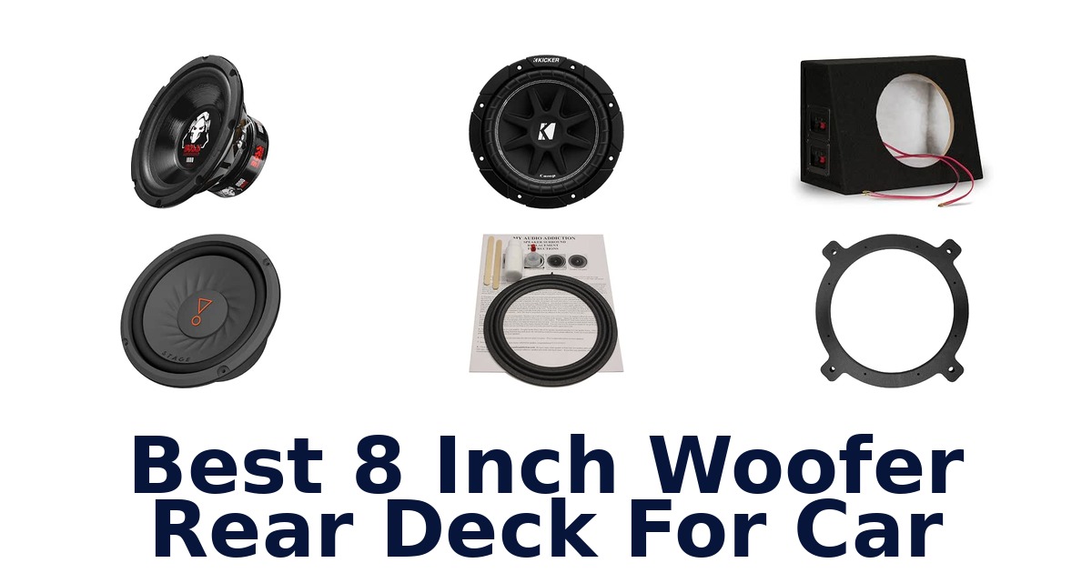 Best 8 Inch Woofer Rear Deck For Car