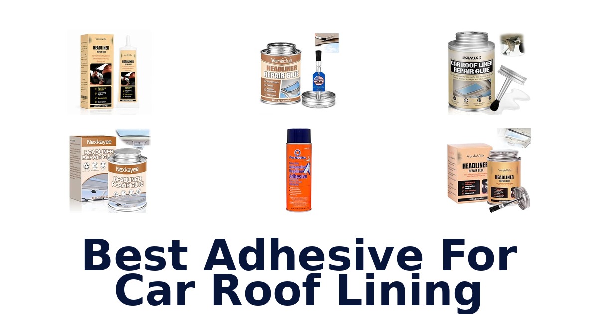Best Adhesive For Car Roof Lining