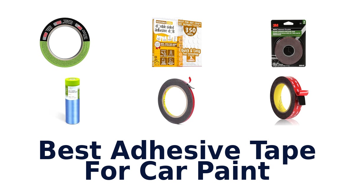 Best Adhesive Tape For Car Paint